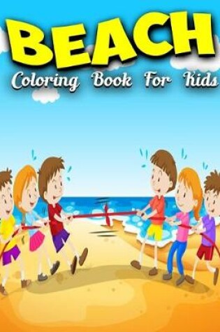 Cover of Beach Coloring Book For Kids