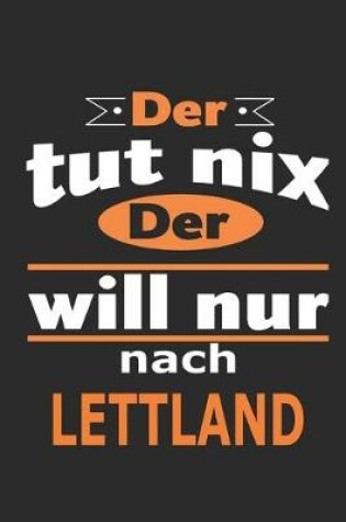 Cover of Der tut nix Der will nur nach Lettland