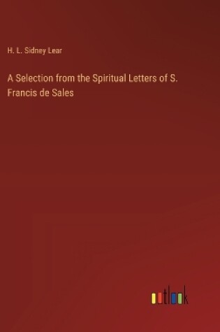 Cover of A Selection from the Spiritual Letters of S. Francis de Sales