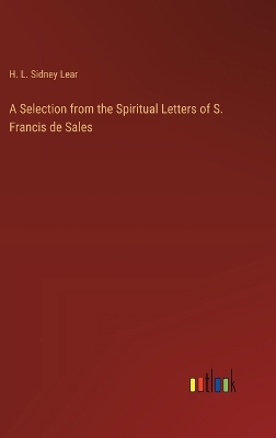 Book cover for A Selection from the Spiritual Letters of S. Francis de Sales