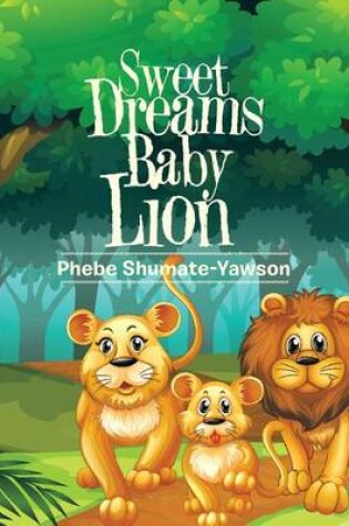 Cover of Sweet Dreams Baby Lion