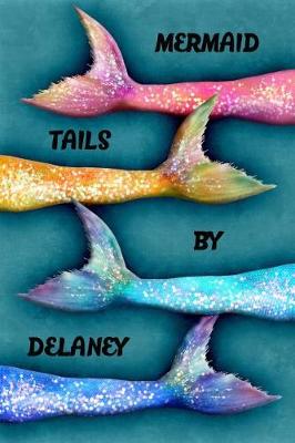 Book cover for Mermaid Tails by Delaney