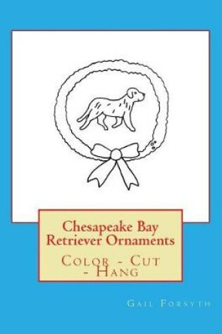 Cover of Chesapeake Bay Retriever Ornaments