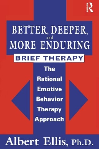 Cover of Better, Deeper And More Enduring Brief Therapy