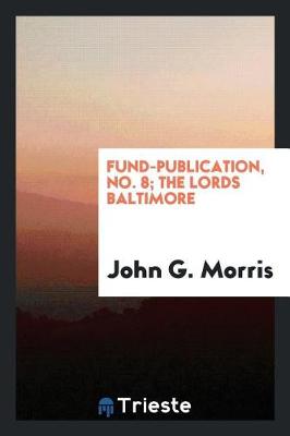 Book cover for Fund-Publication, No. 8; The Lords Baltimore