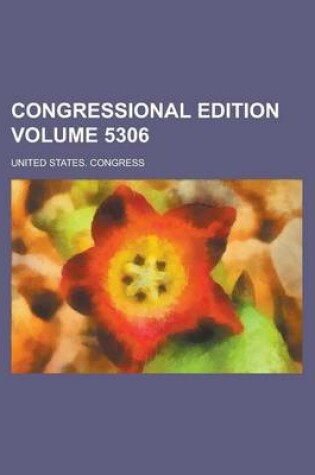 Cover of Congressional Edition Volume 5306