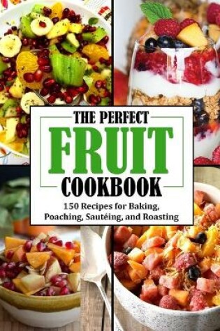 Cover of The Perfect Fruit Cookbook