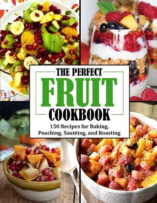 Book cover for The Perfect Fruit Cookbook