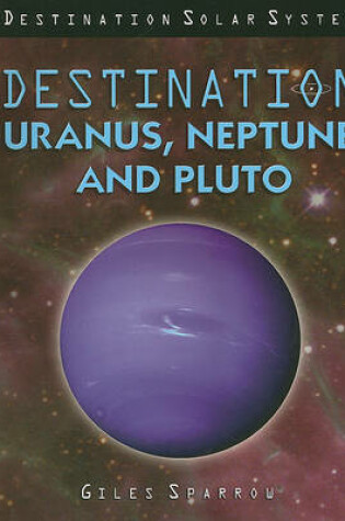 Cover of Destination Uranus, Neptune, and Pluto