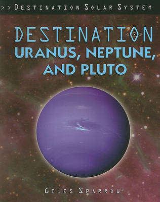 Book cover for Destination Uranus, Neptune, and Pluto