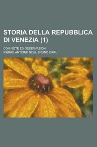 Cover of Storia Della Repubblica Di Venezia; Con Note Ed Osservazioni (1)