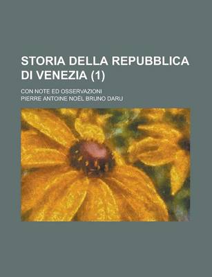 Book cover for Storia Della Repubblica Di Venezia; Con Note Ed Osservazioni (1)