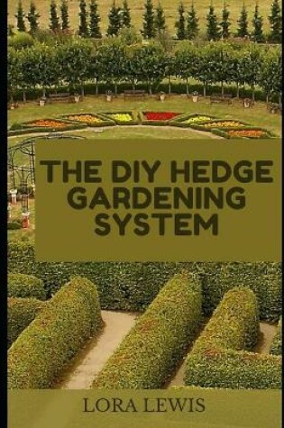 Cover of The DIY Hedge Gardening System