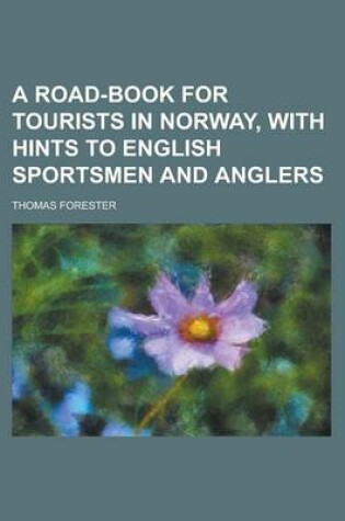 Cover of A Road-Book for Tourists in Norway, with Hints to English Sportsmen and Anglers