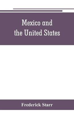 Book cover for Mexico and the United States; a story of revolution, intervention and war