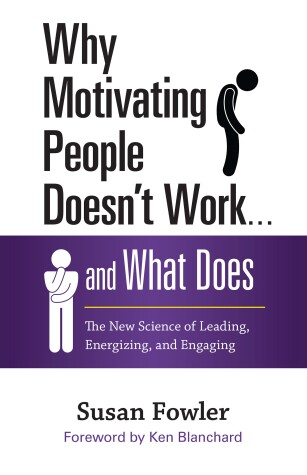 Book cover for Why Motivating People Doesn't Work...and What Does: The New Science of Leading, Energizing, and Engaging