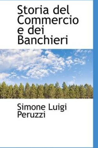 Cover of Storia del Commercio E Dei Banchieri