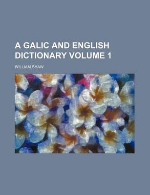 Book cover for A Galic and English Dictionary Volume 1