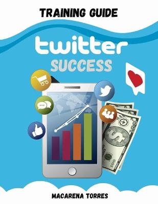 Book cover for Twitter Success Training Guide