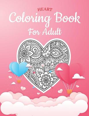 Book cover for Heart Coloring Book For Adult