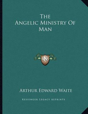 Book cover for The Angelic Ministry of Man