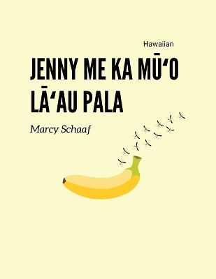 Book cover for Jenny me ka Mūʻo Lāʻau Pala (Hawaiian) Jenny and the Fruit Fly Fiasco!