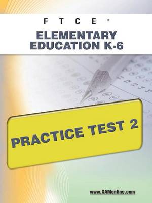 Book cover for FTCE Elementary Education K-6 Practice Test 2
