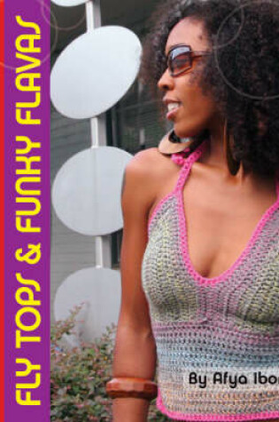 Cover of Get Your Crochet On! Fly Tops & Funky Flavas