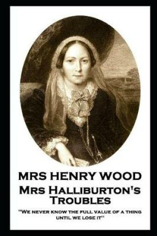 Cover of Mrs Henry Wood - Mrs Halliburton's Troubles