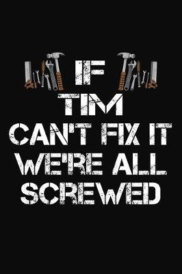 Book cover for If Tim Can't Fix It We're All Screwed