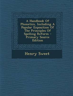 Book cover for A Handbook of Phonetics, Including a Popular Exposition of the Principles of Spelling Reform