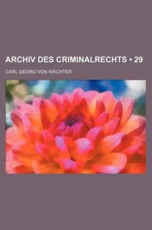 Cover of Archiv Des Criminalrechts (29)