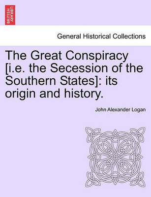 Book cover for The Great Conspiracy [I.E. the Secession of the Southern States]