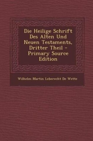 Cover of Die Heilige Schrift Des Alten Und Neuen Testaments, Dritter Theil - Primary Source Edition