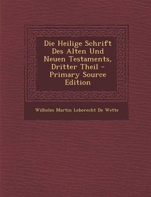 Book cover for Die Heilige Schrift Des Alten Und Neuen Testaments, Dritter Theil - Primary Source Edition