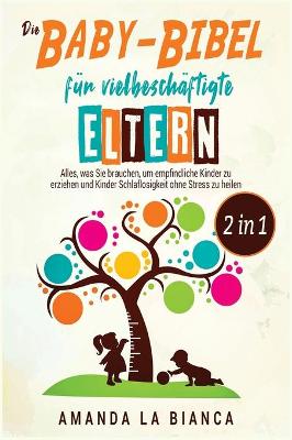 Book cover for Die Baby-Bibel für vielbeschaftigte Eltern [2 in 1]