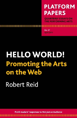 Book cover for Platform Papers 27: Hello World! Promoting the Arts on the Web