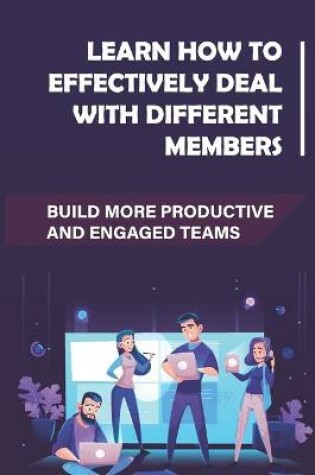 Cover of Learn How To Effectively Deal With Different Members