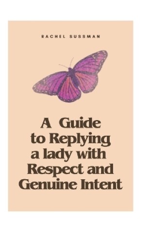Cover of A Guide to Replying to a Lady with Respect and Genuine Intent