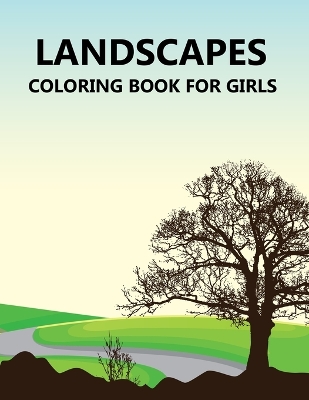 Book cover for Landscapes Coloring Book For Girls