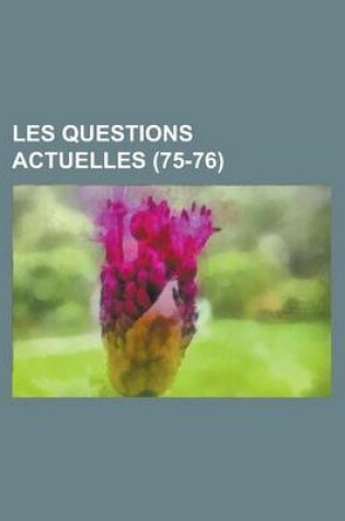 Cover of Les Questions Actuelles (75-76)
