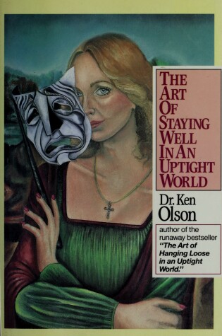 Cover of The Art of Staying Well in an Uptight World