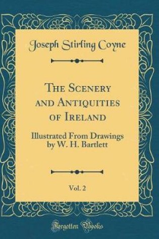 Cover of The Scenery and Antiquities of Ireland, Vol. 2