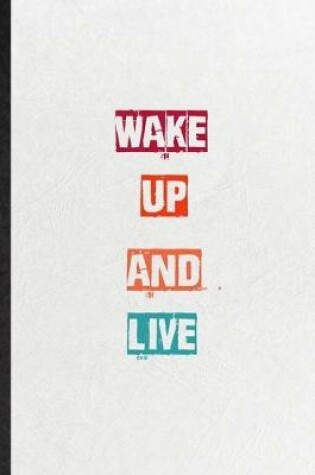 Cover of Wake Up And Live