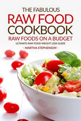 Book cover for The Fabulous Raw Food Cookbook - Raw Foods on a Budget