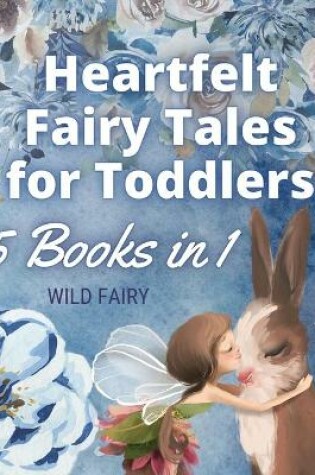 Cover of Heartfelt Fairy Tales for Toddlers