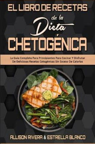 Cover of El Libro De Recetas De La Dieta Chetogénica