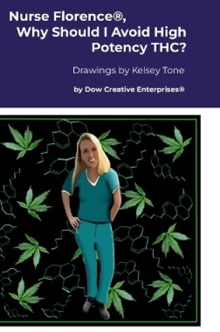 Cover of Nurse Florence(R), Why Should I Avoid High Potency THC?