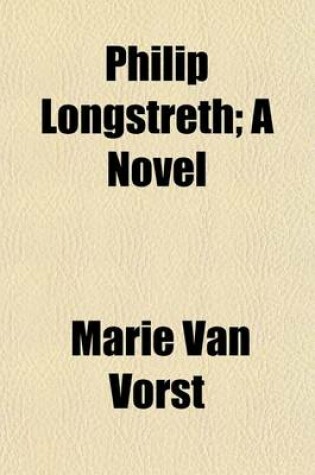 Cover of Philip Longstreth; A Novel