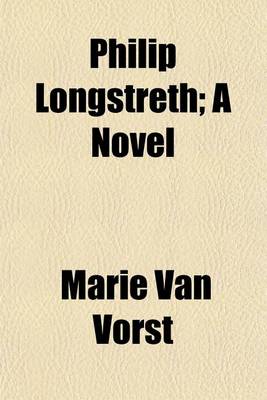 Book cover for Philip Longstreth; A Novel